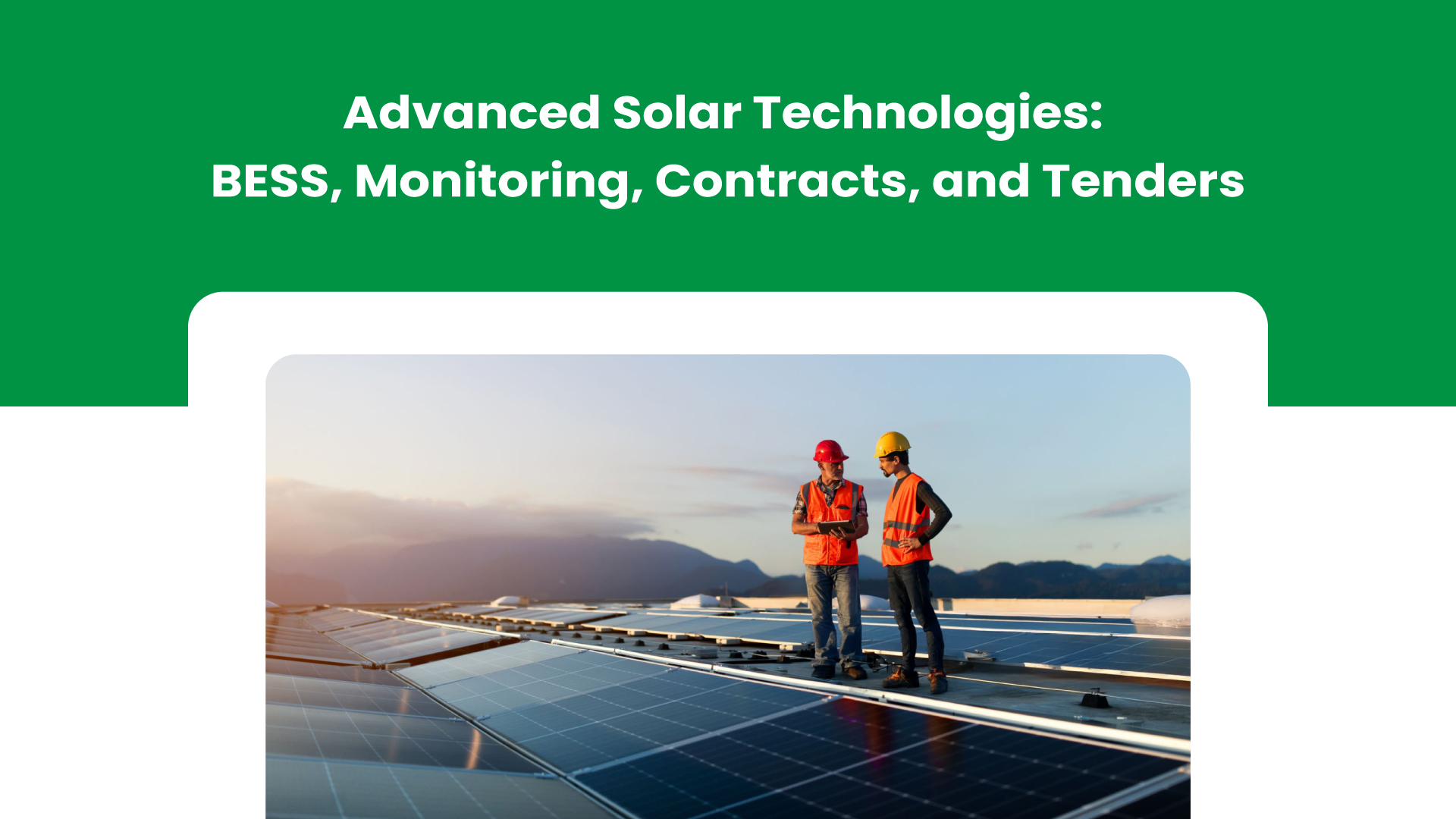 Advanced Solar Technologies: BESS, Monitoring, and Tenders